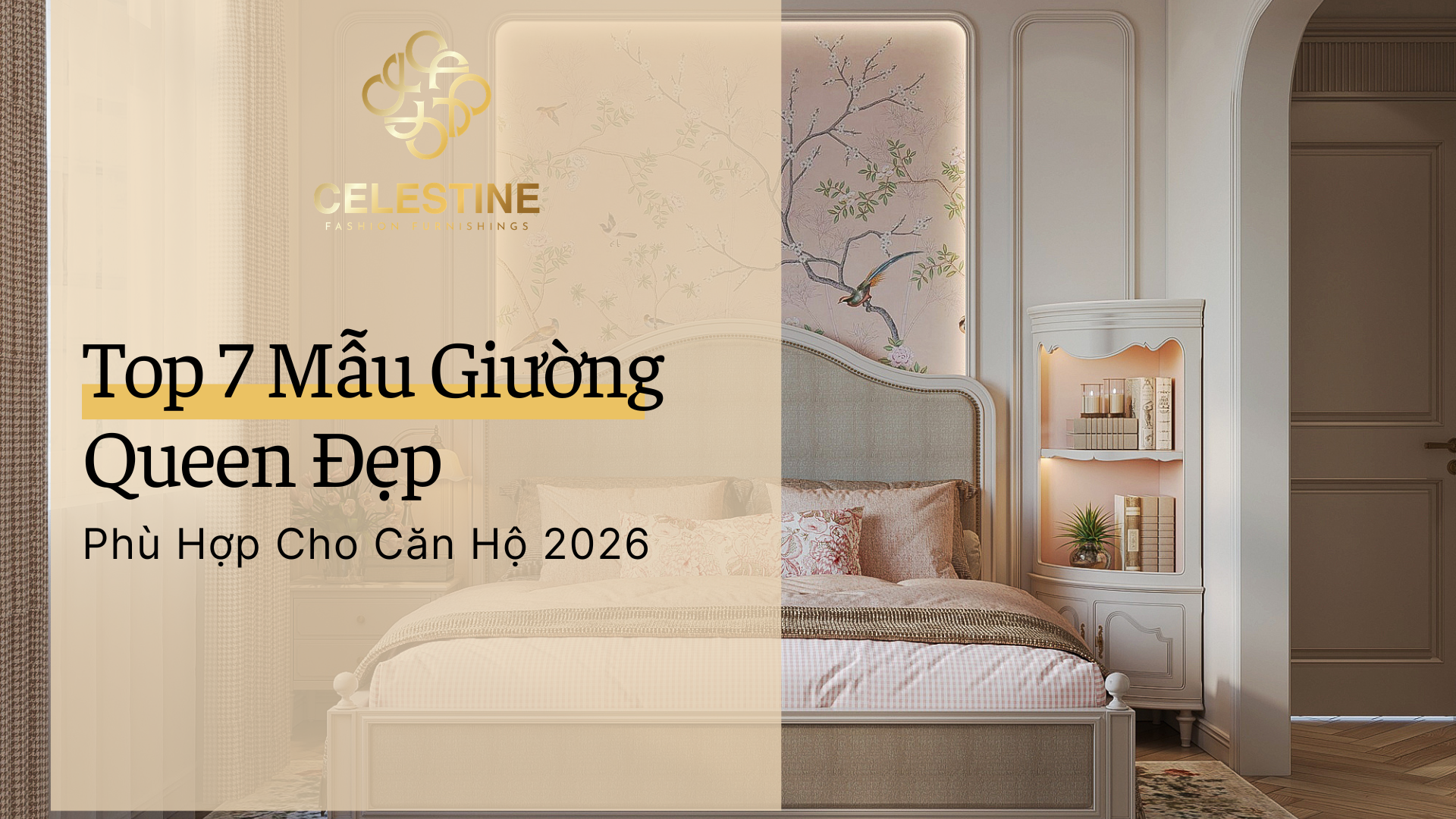 Top 7 Mẫu Giường Queen Đẹp Phù Hợp Cho Căn Hộ 2026