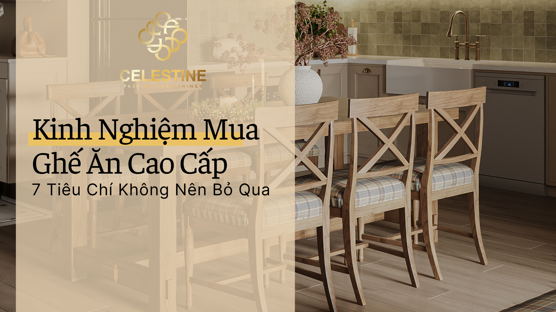 Kinh Nghiệm Mua Ghế Ăn Cao Cấp: 7 Tiêu Chí Không Nên Bỏ Qua