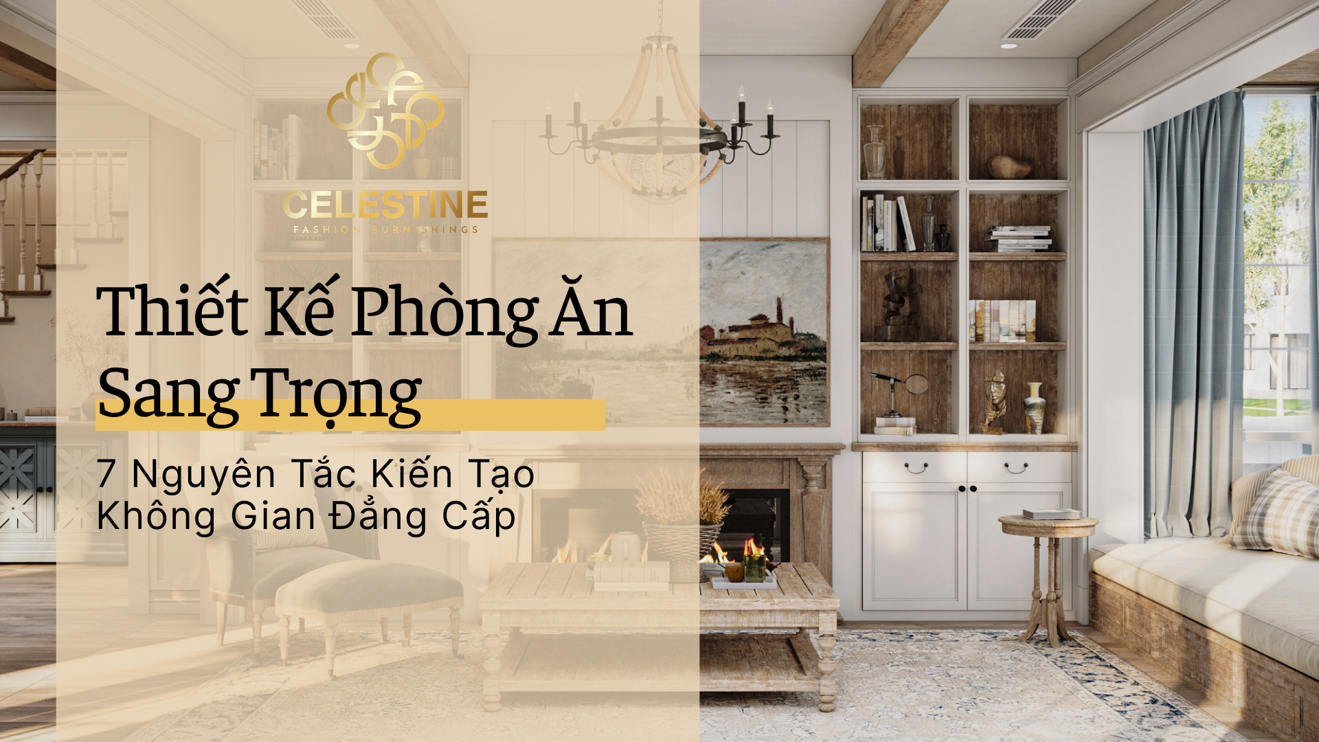 Thiết Kế Phòng Ăn Sang Trọng: 7 Nguyên Tắc Kiến Tạo Không Gian Sống