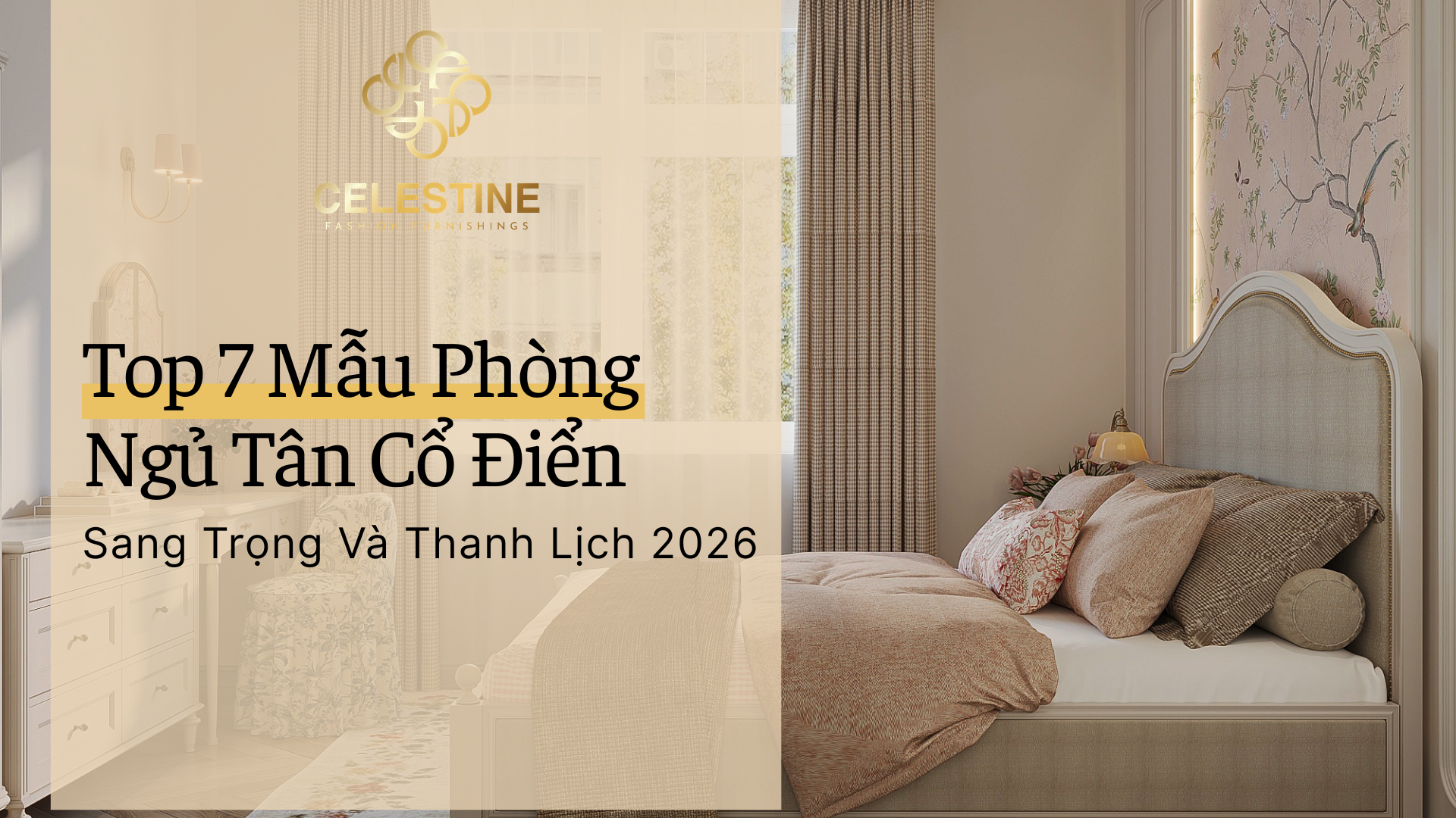 Top 7 Mẫu Phòng Ngủ Tân Cổ Điển Sang Trọng Và Thanh Lịch