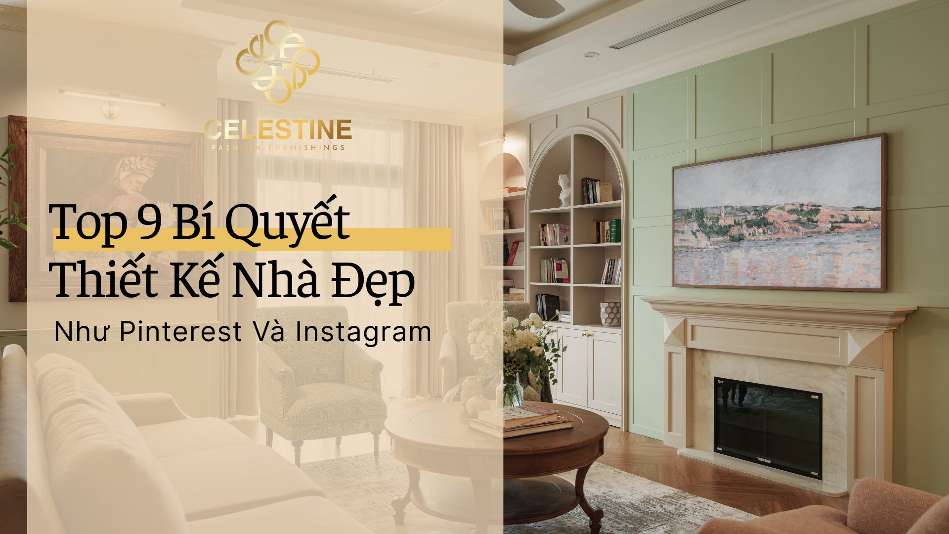 Top 9 Bí Quyết Thiết Kế Nhà Đẹp Như Pinterest Và Instagram