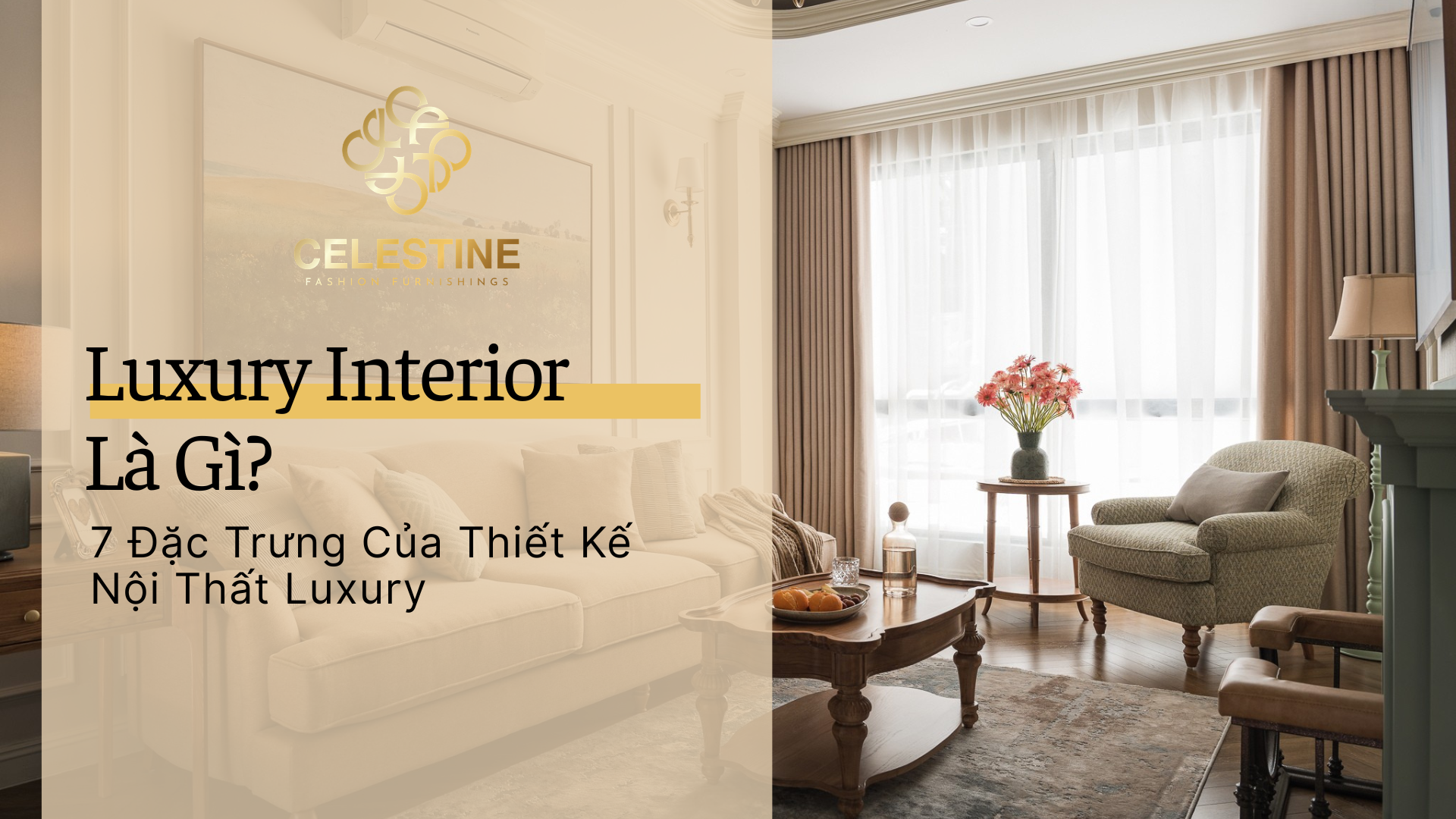 Luxury Interior Là Gì? 7 Đặc Trưng Của Thiết Kế Nội Thất Luxury