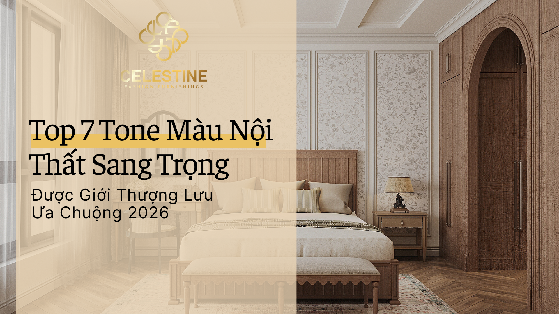Top 7 Tone Màu Nội Thất Sang Trọng Được Giới Thượng Lưu Ưa Chuộng 2026