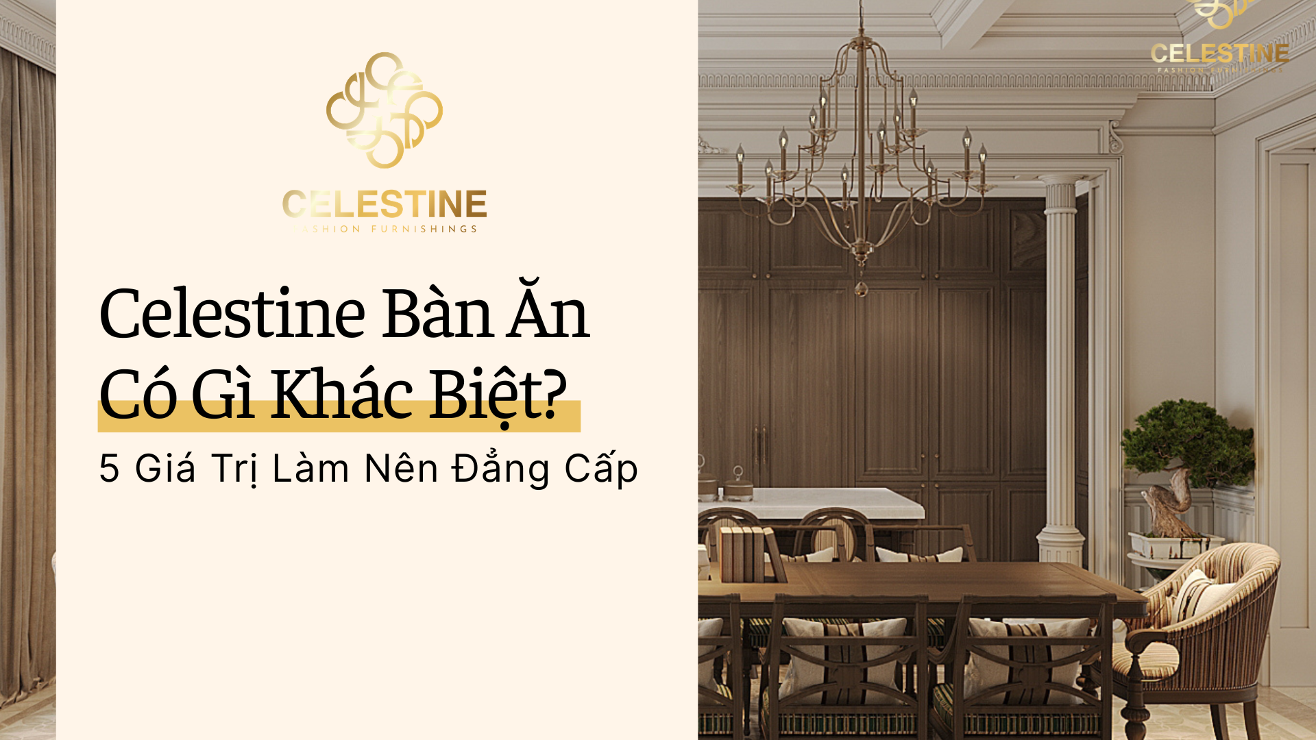 Celestine Bàn Ăn Có Gì Khác Biệt? 5 Giá Trị Làm Nên Đẳng Cấp