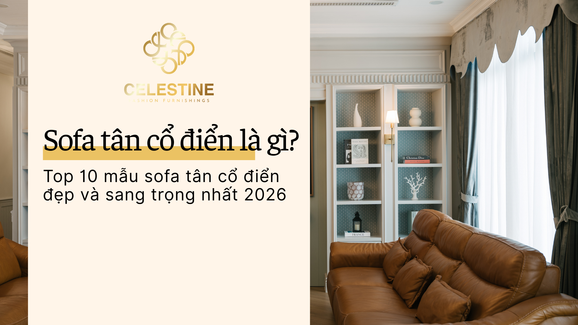 Sofa Tân Cổ Điển là gì? 10 mẫu sofa tân cổ điển đẹp và sang trọng 2026