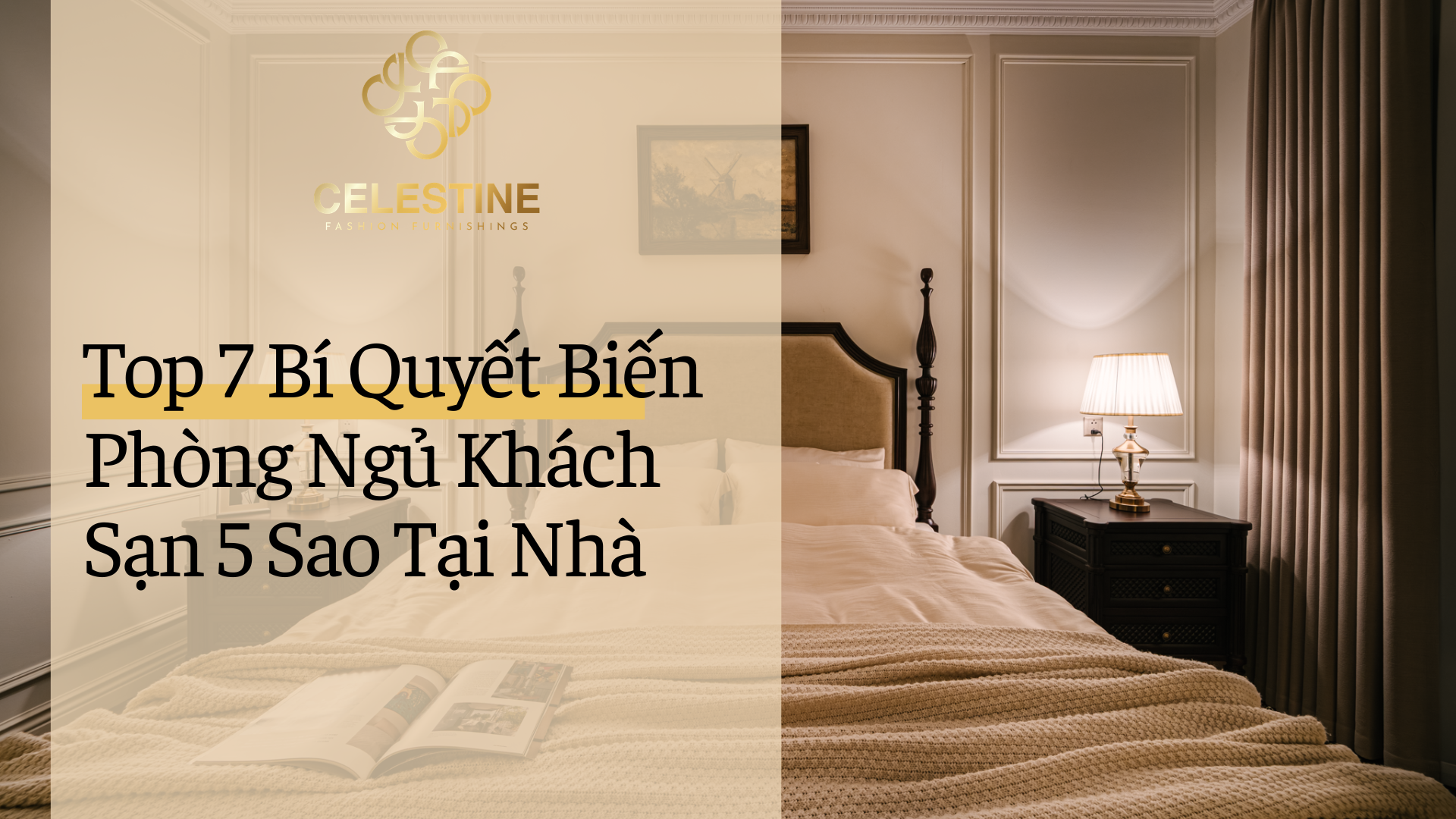 Top 7 Bí Quyết Biến Phòng Ngủ Khách Sạn 5 Sao Tại Nhà