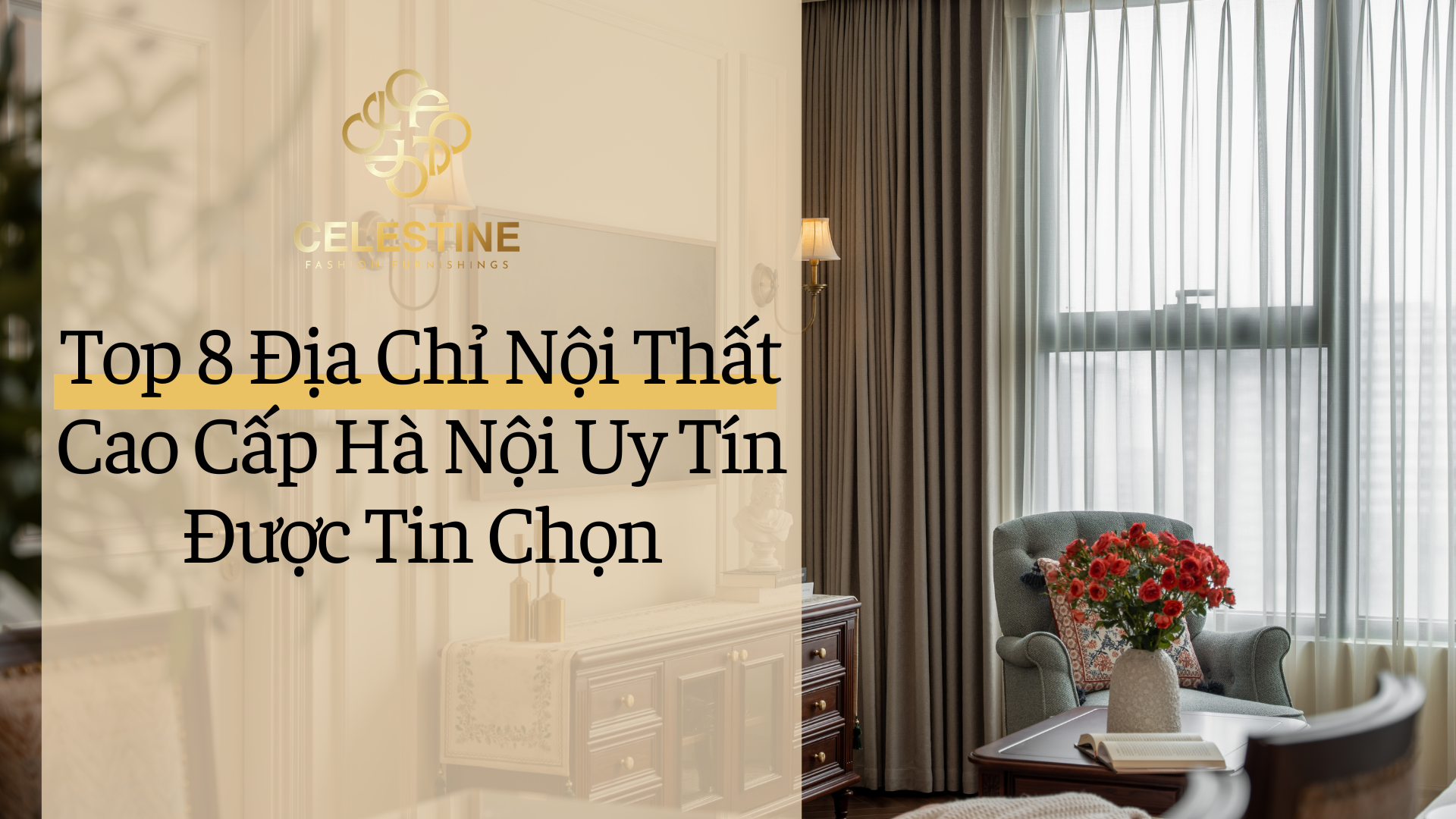 Top 8 Địa Chỉ Nội Thất Cao Cấp Hà Nội Uy Tín Được Tin Chọn