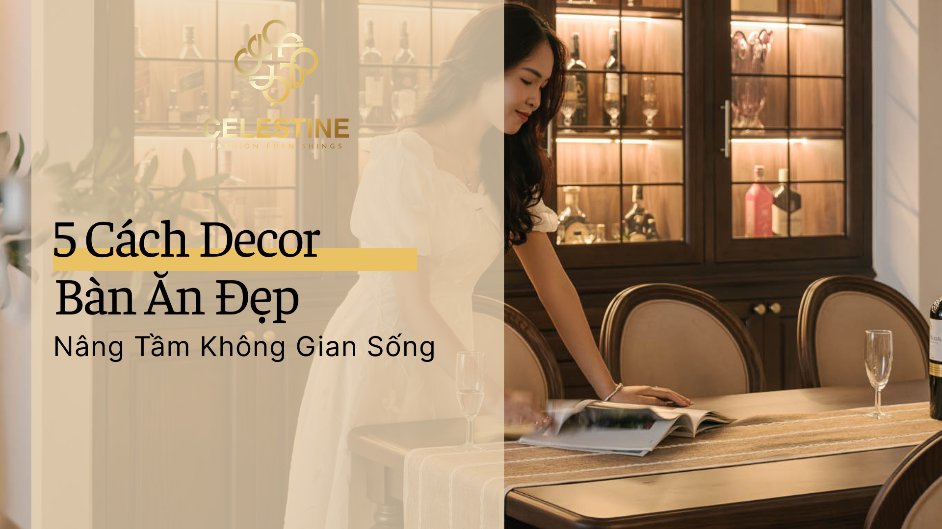 5 Cách Decor Bàn Ăn Đẹp Nâng Tầm Không Gian Sống