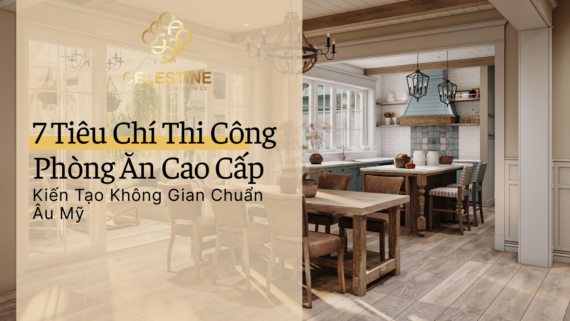 7 Tiêu Chí Thi Công Phòng Ăn Cao Cấp Kiến Tạo Không Gian Chuẩn Âu Mỹ