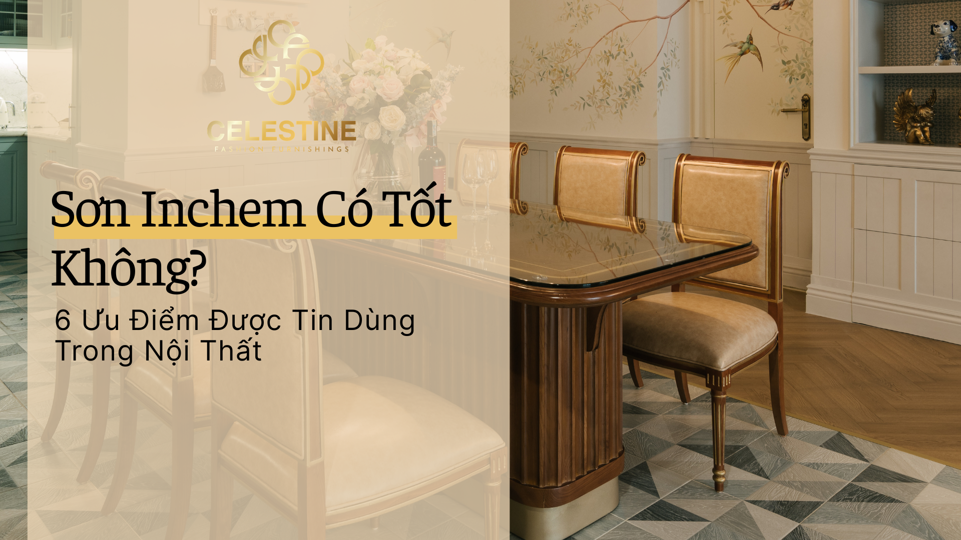 Sơn Inchem Có Tốt Không? 6 Ưu Điểm Được Tin Dùng Trong Nội Thất