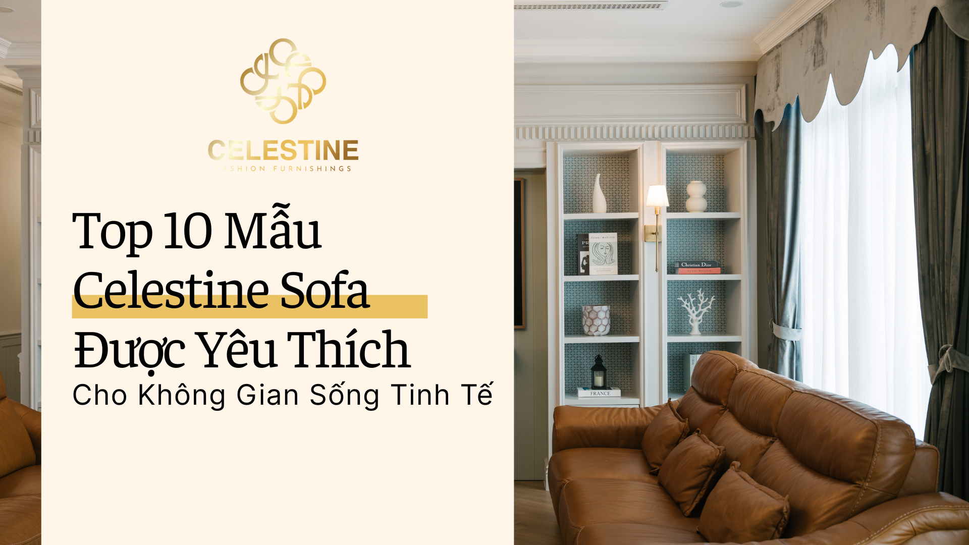 Top 10 Mẫu Celestine Sofa Được Yêu Thích Cho Không Gian Sống Tinh Tế
