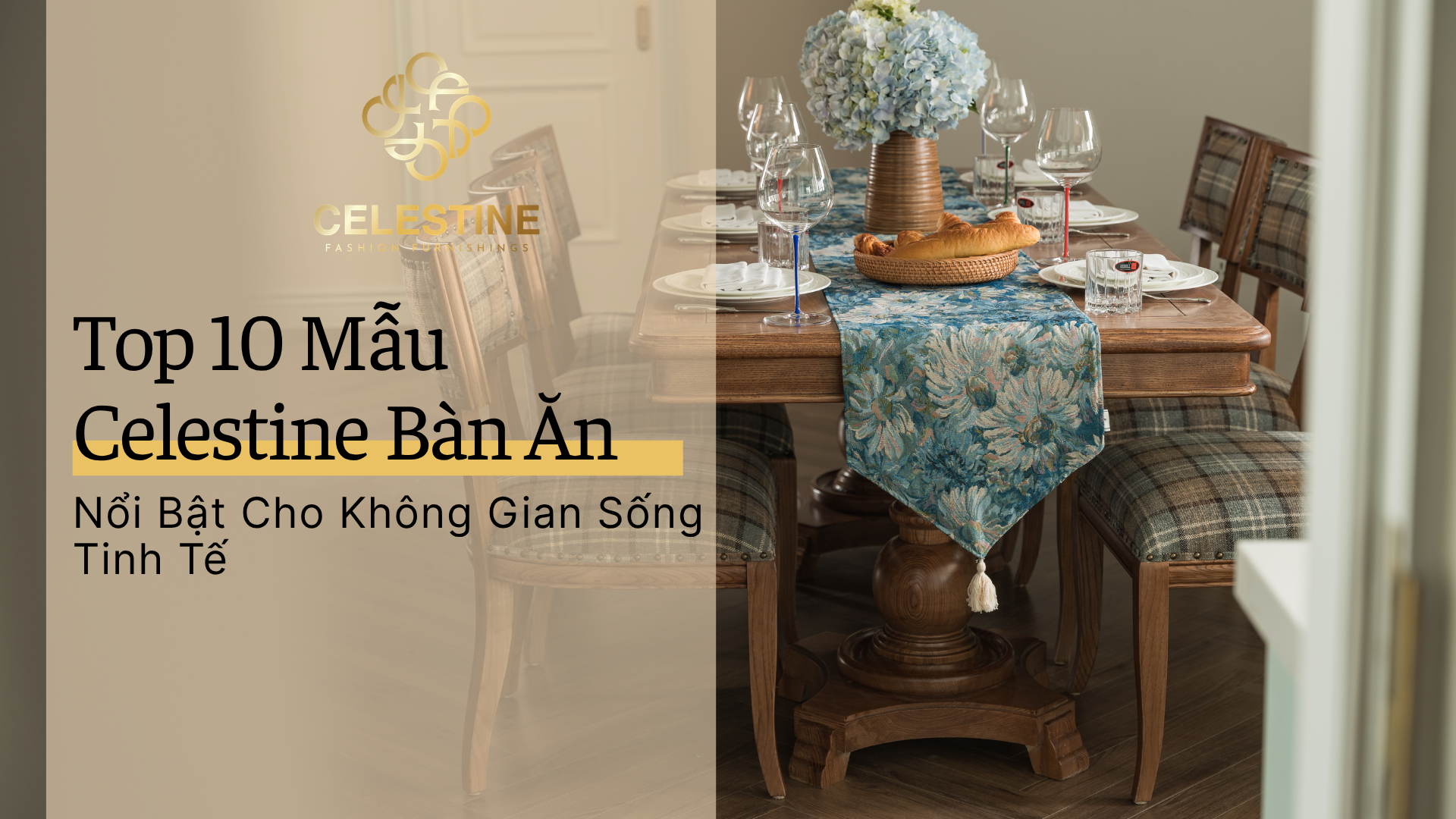 Top 10 Mẫu Celestine Bàn Ăn Nổi Bật Cho Không Gian Sống Tinh Tế