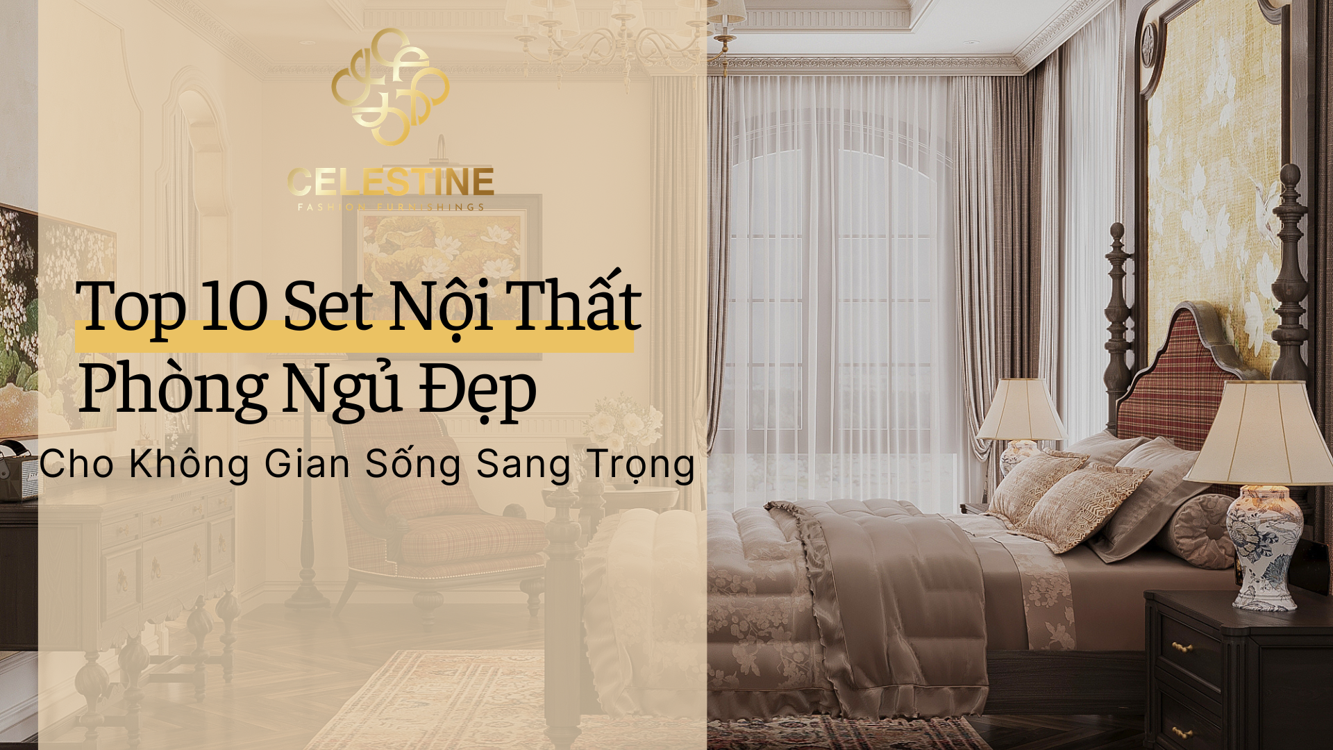 Top 10 Set Nội Thất Phòng Ngủ Đẹp Cho Không Gian Sống Sang Trọng