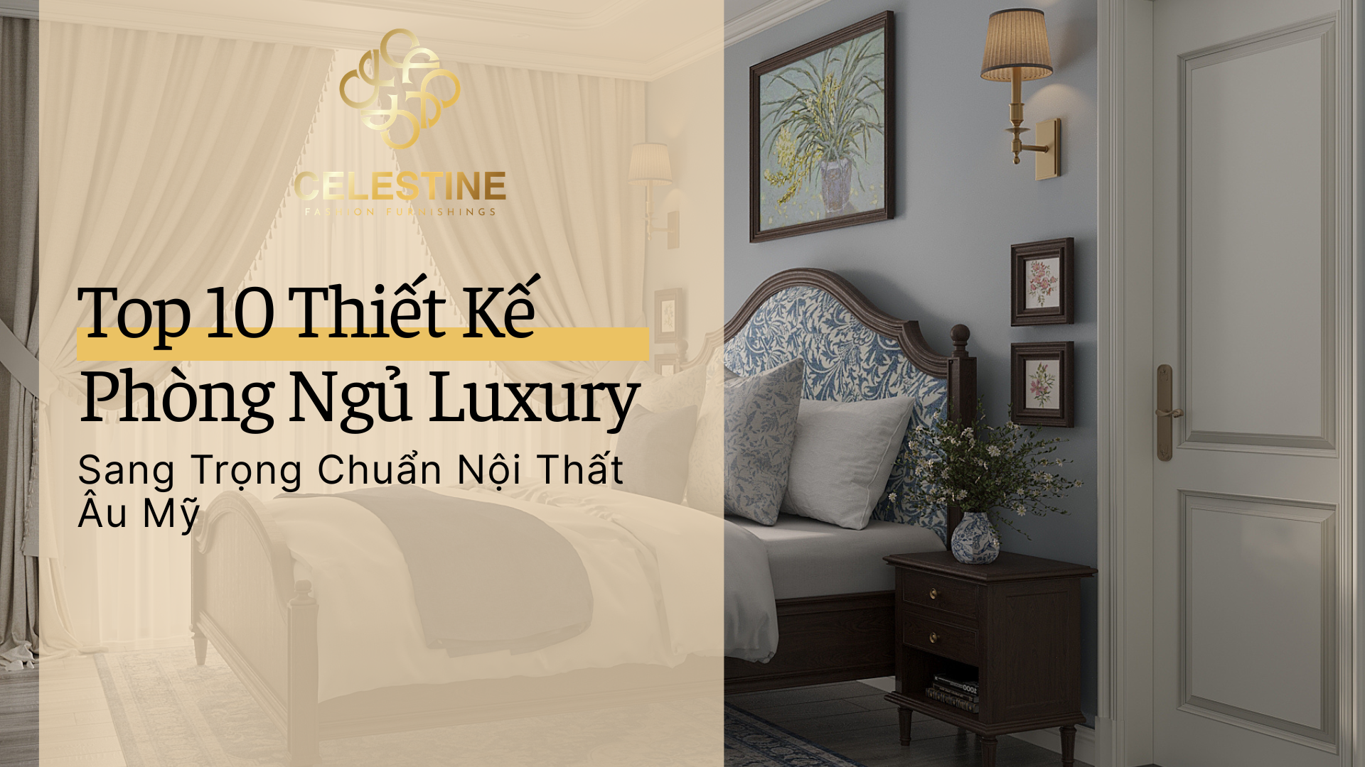 Top 10 Thiết Kế Phòng Ngủ Luxury Sang Trọng Chuẩn Nội Thất Âu Mỹ