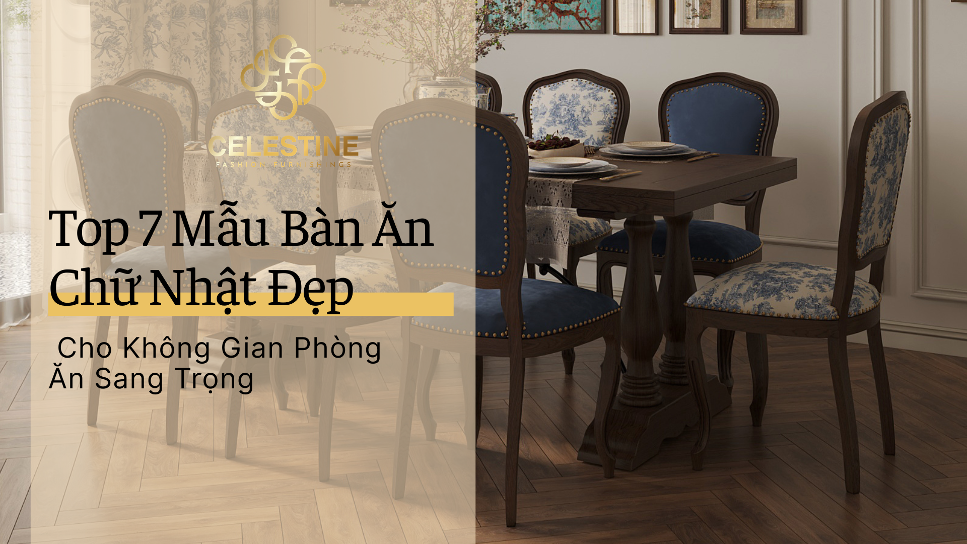 Top 7 Mẫu Bàn Ăn Chữ Nhật Đẹp Cho Không Gian Phòng Ăn Sang Trọng