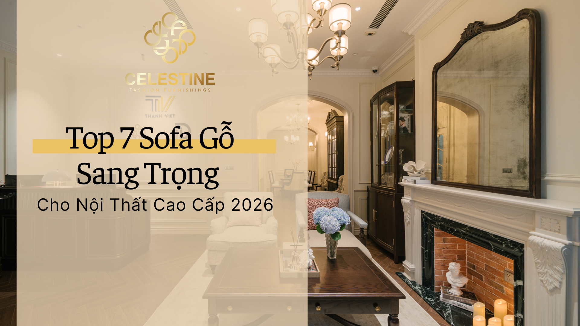 Top 7 Sofa Gỗ Sang Trọng Cho Nội Thất Cao Cấp 2026
