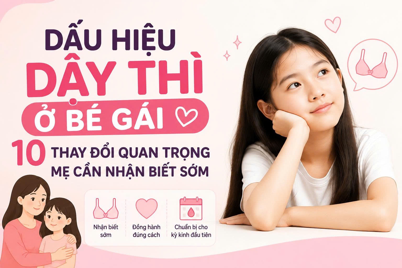 Dấu Hiệu Dậy Thì Ở Bé Gái: 10 Thay Đổi Quan Trọng Mẹ Cần Nhận Biết Sớm