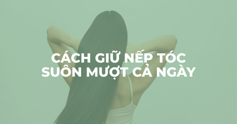 Cách giữ nếp tóc suôn mượt cả ngày dài cho cô nàng văn phòng