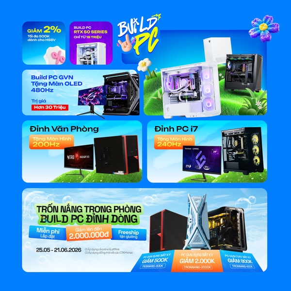 TRỐN NẮNG TRONG PHÒNG - BUILD PC ĐỈNH DÒNG - GIẢM THÊM LÊN ĐẾN 2.000.000đ