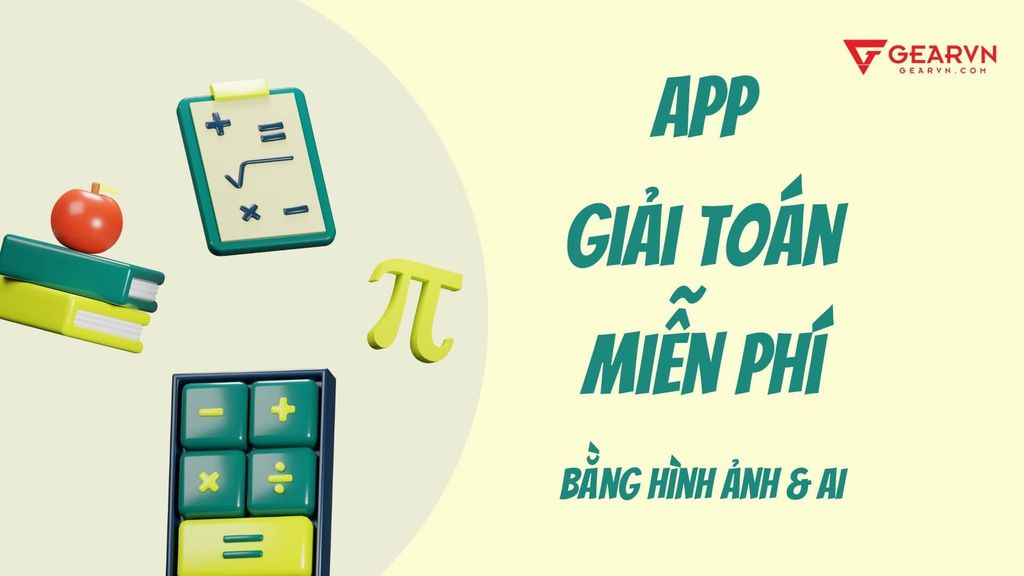 Top 5+ app giải toán miễn phí bằng hình ảnh và AI