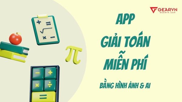 Top 5+ app giải toán miễn phí bằng hình ảnh và AI