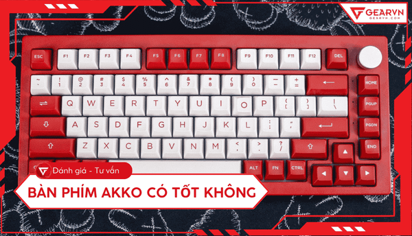 Bàn phím AKKO có tốt không? Đánh giá chi tiết cho người mới