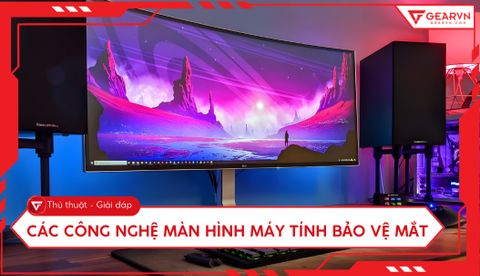 7 công nghệ màn hình máy tính bảo vệ mắt giúp bảo vệ thị lực