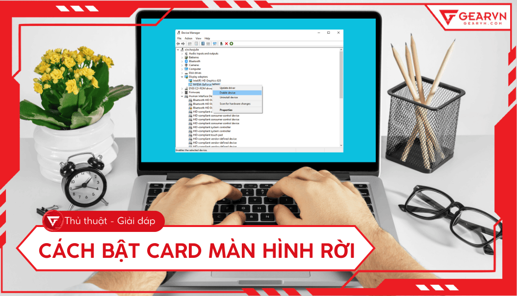 Cách bật card màn hình rời NVIDIA, AMD trên laptop, PC từ A - Z