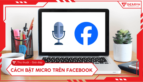 Cách bật micro trên Facebook, Messenger laptop nhanh chóng