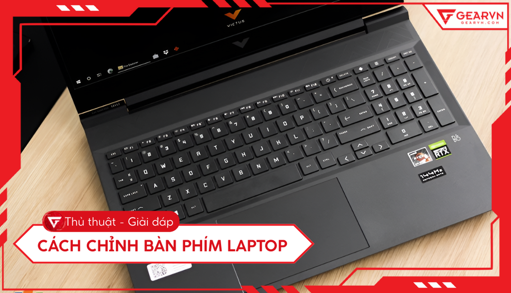 Cách chỉnh bàn phím laptop: Khắc phục lỗi gõ chữ, loạn ký tự và liệt phím