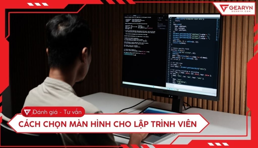 Cách chọn màn hình cho lập trình viên chuyên nghiệp, tối ưu nhất