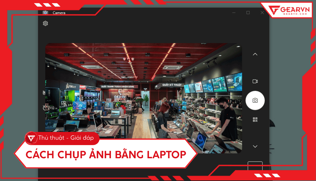 Cách chụp ảnh bằng laptop Win, MacBook, app và khắc phục lỗi