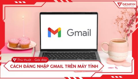 Hướng dẫn cách đăng nhập Gmail trên máy tính nhanh và bảo mật 2026