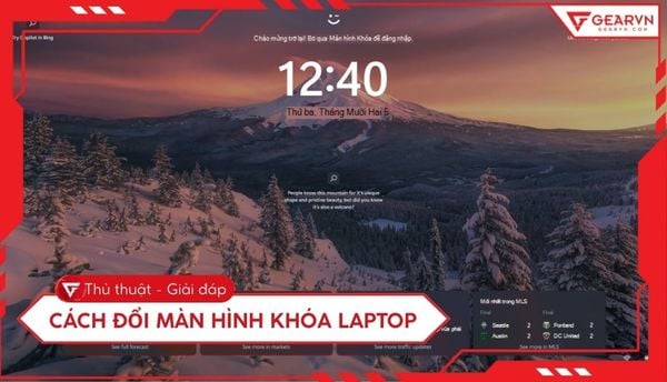 Cách đổi màn hình khóa laptop đơn giản nhất cho Windows 10 và 11