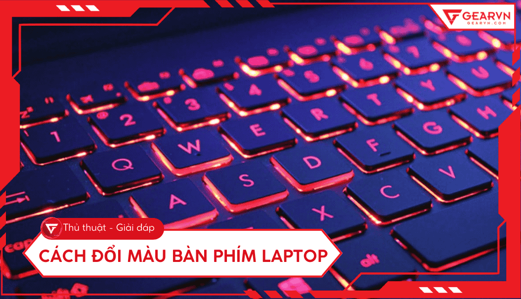 Cách đổi màu bàn phím laptop ASUS, MSI, Dell, Acer đơn giản