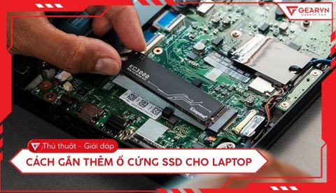 Cách gắn thêm ổ cứng SSD cho laptop tại nhà chuẩn kỹ thuật