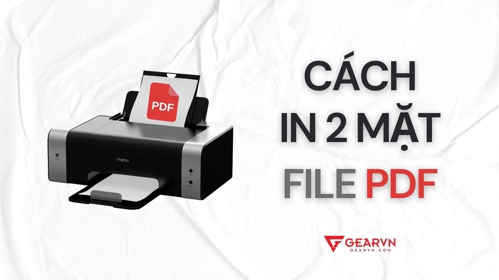 Học cách in 2 mặt file PDF cực dễ làm và chi tiết
