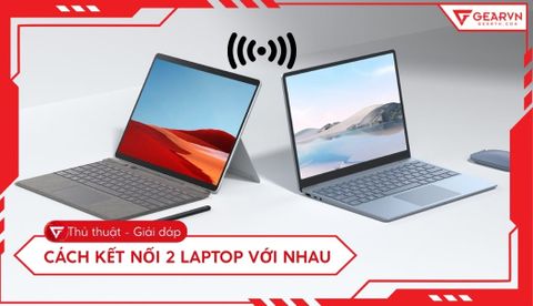 3 Cách kết nối 2 laptop với nhau đơn giản trên Windows 10/11