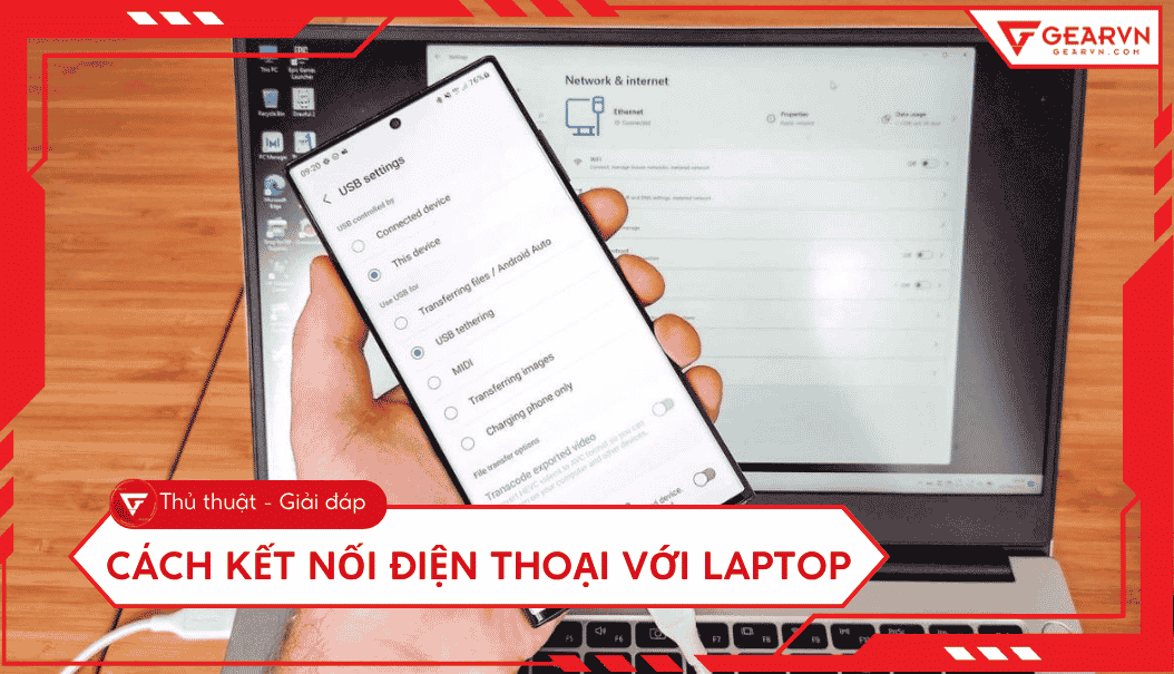 Cách kết nối điện thoại với laptop nhanh chóng, đơn giản