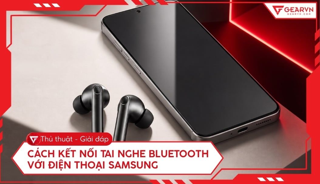 Cách kết nối tai nghe Bluetooth với điện thoại Samsung nhanh chóng