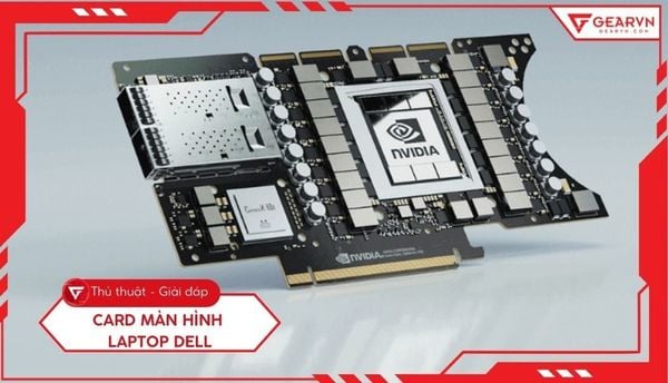 7 cách kiểm tra card màn hình laptop Dell nhanh và chuẩn nhất