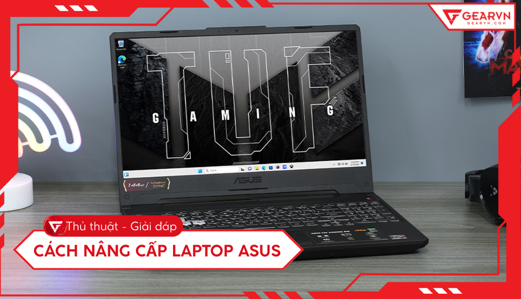 Hướng dẫn nâng cấp laptop ASUS: Ổ cứng, RAM,... chi tiết