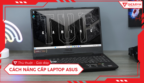 Hướng dẫn nâng cấp laptop ASUS: Ổ cứng, RAM,... chi tiết