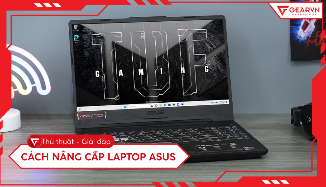Hướng dẫn nâng cấp laptop ASUS: Ổ cứng, RAM,... chi tiết