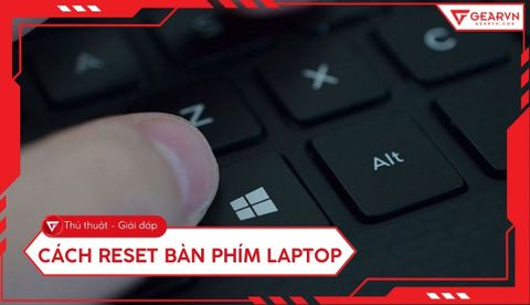 Cách reset bàn phím laptop Windows, MacBook đơn giản, hiệu quả
