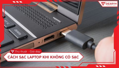 Cách sạc laptop khi không có sạc: 7 giải pháp an toàn nhất 2026
