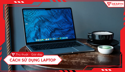 Cách sử dụng laptop: Hướng dẫn chi tiết từ A-Z cho người mới