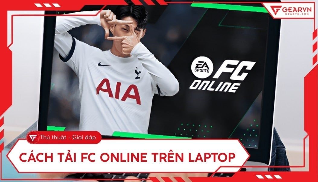 Cách tải FC Online (FO4) trên laptop đơn giản, chi tiết 2026