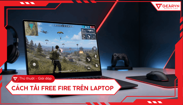 Hướng dẫn cách tải Free Fire PC và chơi trên máy tính