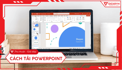 Cách tải PowerPoint trên laptop đơn giản cho người mới 2025